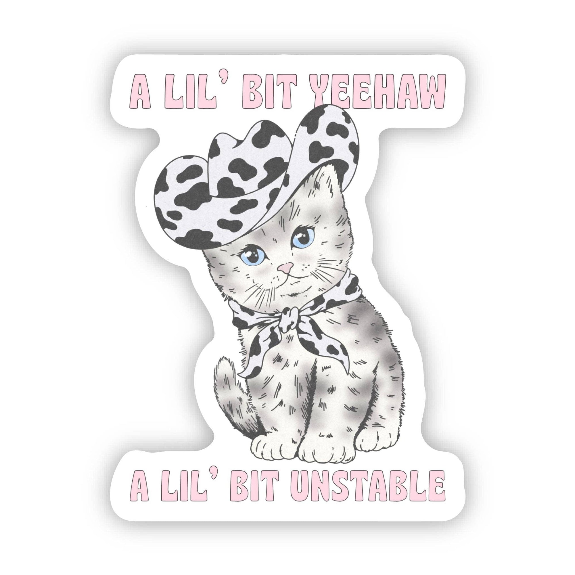 A Lil Bit Yeehaw A Lil Bit Unstable Cowboy Cat Sticker