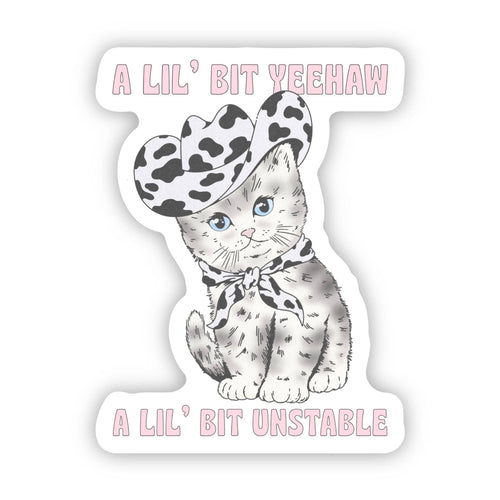 A Lil Bit Yeehaw A Lil Bit Unstable Cowboy Cat Sticker